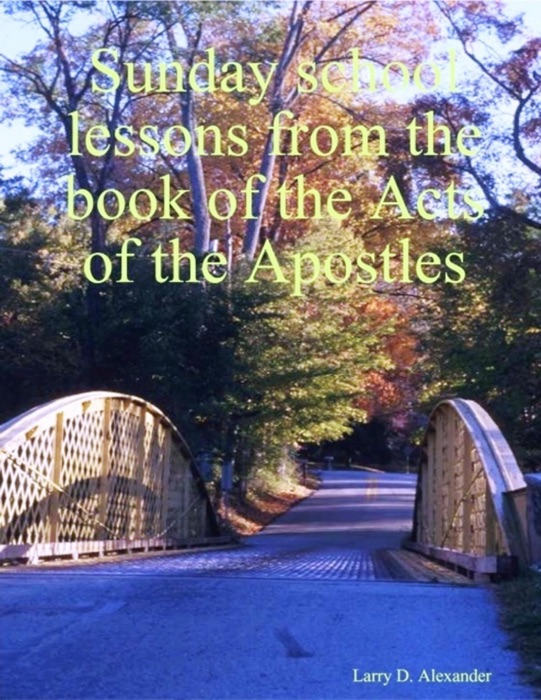 Sunday School Lessons from the Book of the Acts of the Apostles