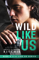 Krista Ritchie & Becca Ritchie - Wild Like Us artwork