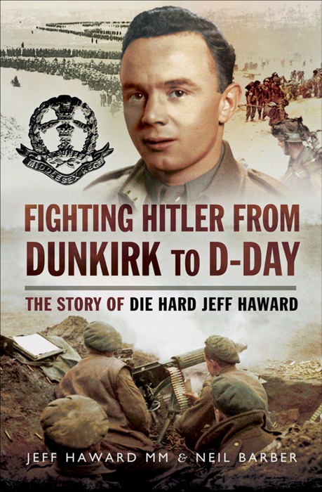 Fighting Hitler from Dunkirk to D-Day