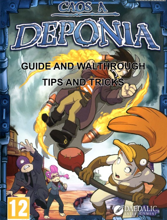 Chaos on Deponia Guide