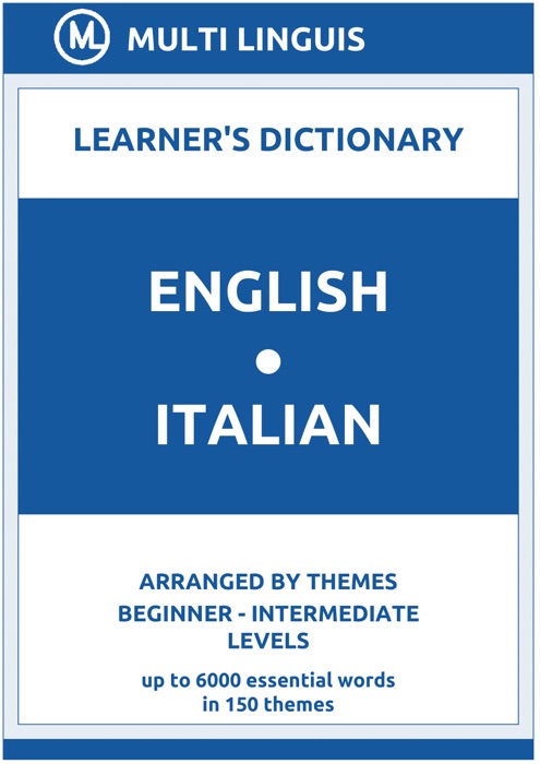 English-Italian Learner's Dictionary (Arranged by Themes, Beginner - Intermediate Levels)