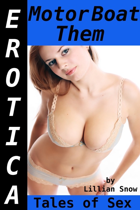 Erotica: Motor Boat Them, Tales of Sex