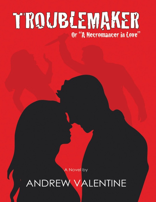 Troublemaker: Or 