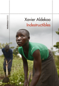 Indestructibles - Xavier Aldekoa