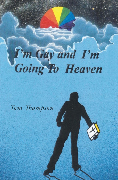 I'm Gay and I'm Going To Heaven
