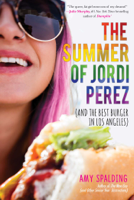 Amy Spalding - The Summer of Jordi Perez (And the Best Burger in Los Angeles) artwork