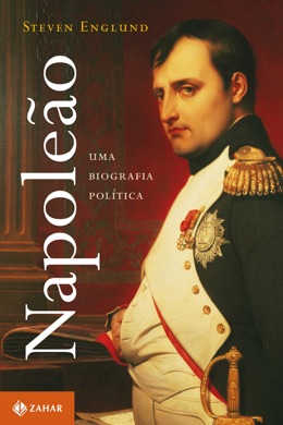 Capa do livro Napoleão: Uma Biografia Política de Steven Englund