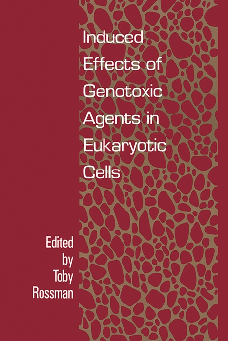Induced Effects Of Genotoxic Agents In Eukaryotic Cells