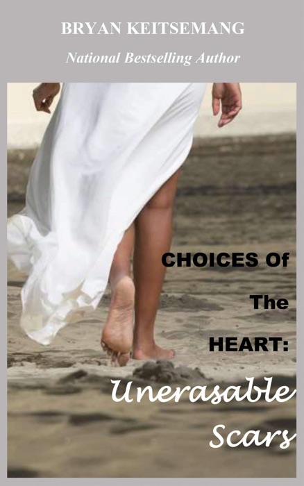 Choices of The Heart: Unerasable Scars