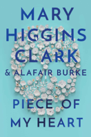 Mary Higgins Clark & Alafair Burke - Piece of My Heart artwork