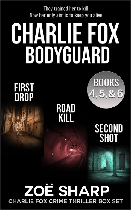 Charlie Fox: Bodyguard eBoxset #2: First Drop, Road Kill, Second Shot