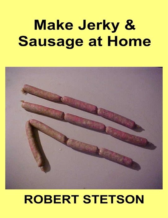 Make Jerky & Sausage At Home