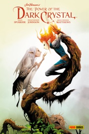 The power of the Dark Crystal 2 - Simon Spurrier, Phillip Kennedy Johnson, Kelly Matthews & Nichole Matthews by  Simon Spurrier, Phillip Kennedy Johnson, Kelly Matthews & Nichole Matthews PDF Download