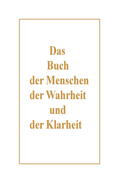 Das Buch der Menschen, der Wahrheit und der Klarheit