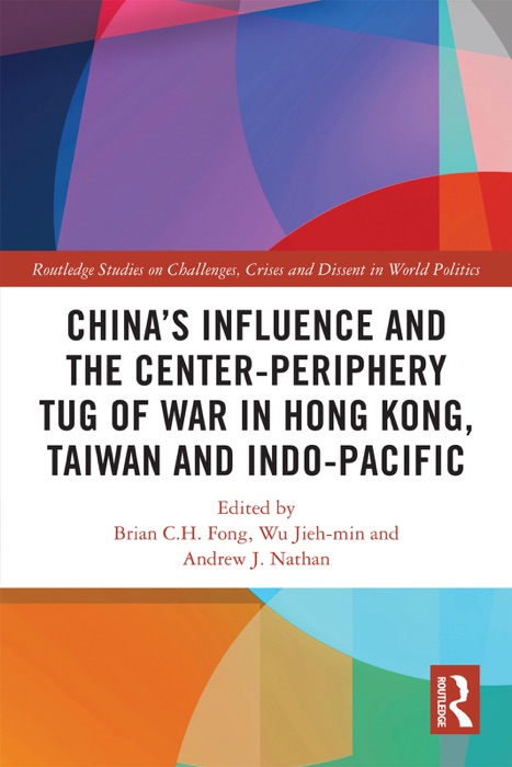 China’s Influence and the Center-periphery Tug of War in Hong Kong, Taiwan and Indo-Pacific