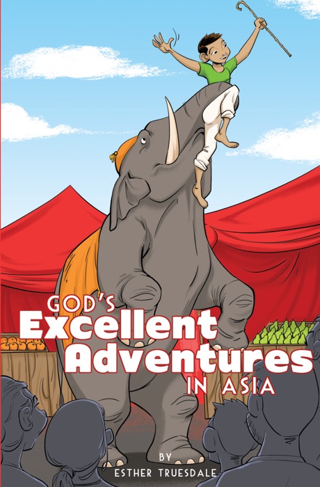 God’s Excellent Adventures in Asia