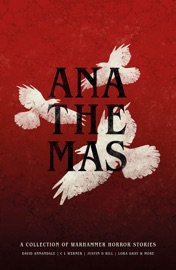 Anathemas - Justin D Hill, Jake Ozga, Darius Hinks, Lora Gray, James Forster, Tim Waggoner, David Annandale, Paul Kearney, John Goodrich, C L Werner, Alan Bao, Nicholas Wolf & Richard Strachan by  Justin D Hill, Jake Ozga, Darius Hinks, Lora Gray, James Forster, Tim Waggoner, David Annandale, Paul Kearney, John Goodrich, C L Werner, Alan Bao, Nicholas Wolf & Richard Strachan PDF Download