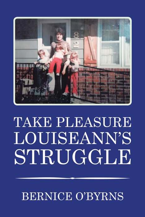 Take Pleasure Louiseann’s Struggle