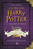 Cocina con Harry Potter - Antonio-Prometeo Moya Valle & Dinah Bucholz