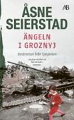 Ängeln i Groznyj - Åsne Seierstad