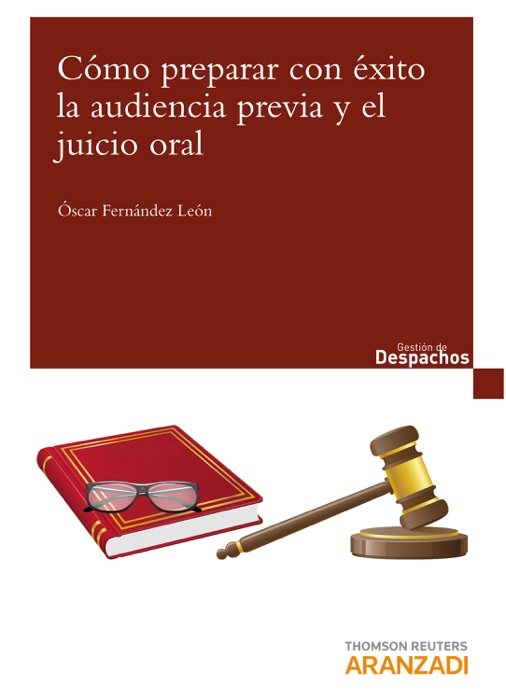 Cómo preparar con éxito la audiencia previa y el juicio oral