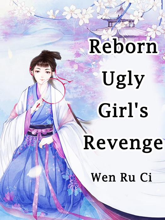 Reborn Ugly Girl's Revenge