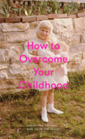 The School of Life - How to Overcome Your Childhood artwork