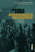 Holocausto Brasileiro - Daniela Arbex
