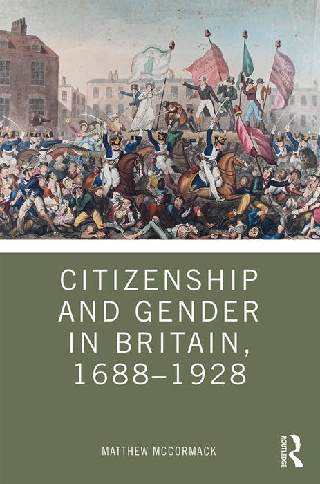 Citizenship and Gender in Britain, 1688-1928