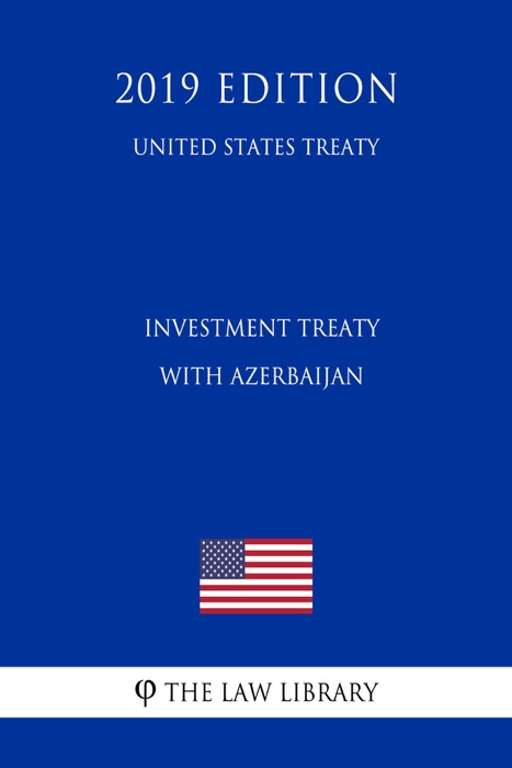 Investment Treaty with Azerbaijan (United States Treaty)