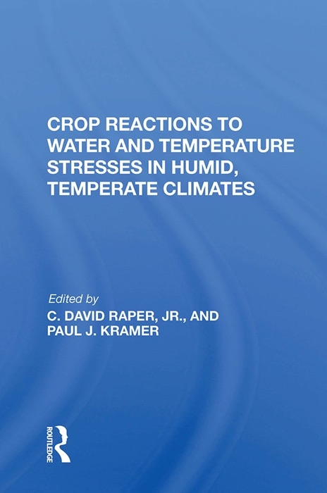 Crop Reactions To Water And Temperature Stresses In Humid, Temperate Climates