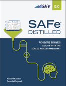 SAFe 5.0 Distilled - Richard Knaster