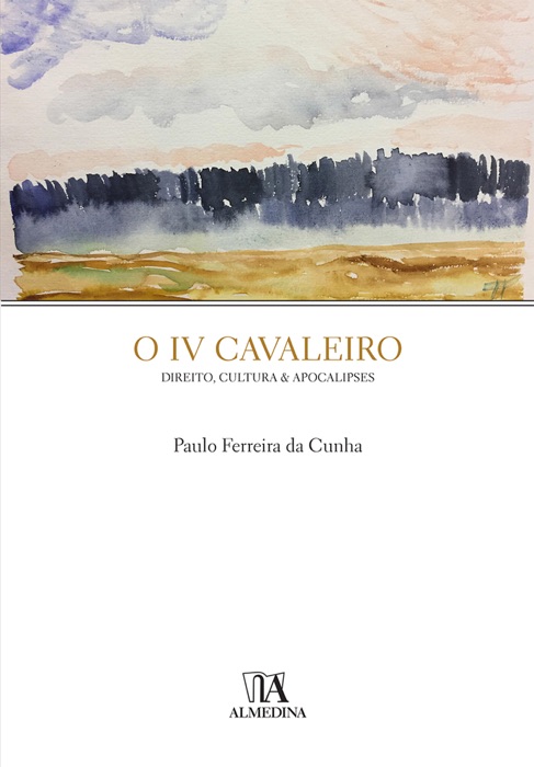 O IV Cavaleiro - Direito, Cultura & Apocalipses