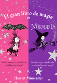 Isadora Moon - El gran libro de magia de Isadora y Mirabella - Harriet Muncaster