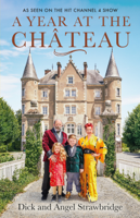 Dick Strawbridge & Angel Strawbridge - A Year at the Chateau artwork