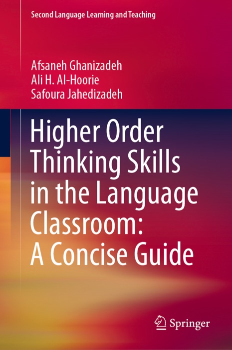 Higher Order Thinking Skills in the Language Classroom: A Concise Guide