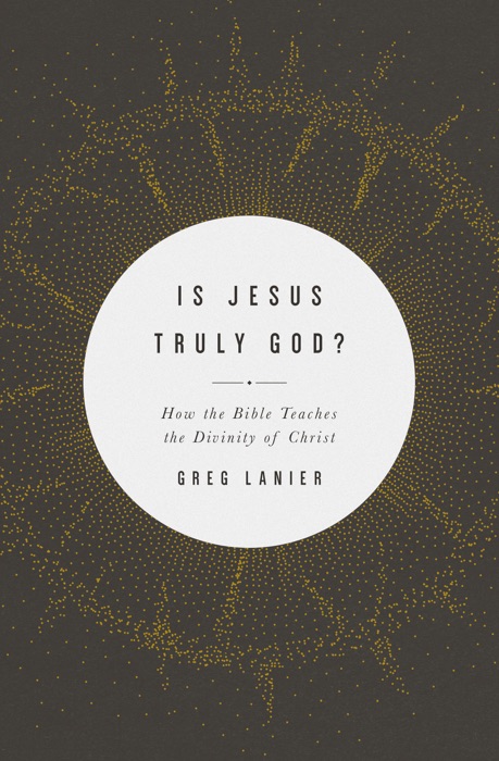 Is Jesus Truly God?