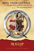 Xena: Their Courage Changed Our World - AUSXIP Network & Mary D. Brooks