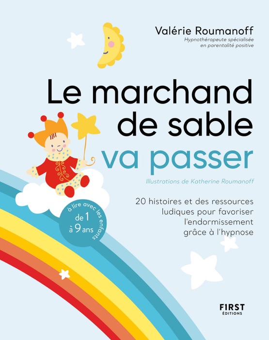 Le marchand de sable va passer - 20 histoires et des ressources ludiques pour favoriser l'endormissement grâce à l'hypnose - à lire avec les enfants de 1 à 9 ans.