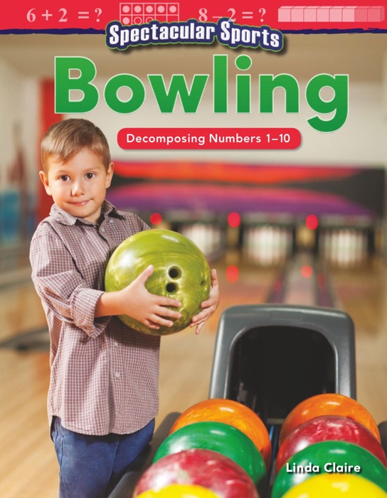 Spectacular Sports: Bowling: Decomposing Numbers 1-10: Read-Along eBook