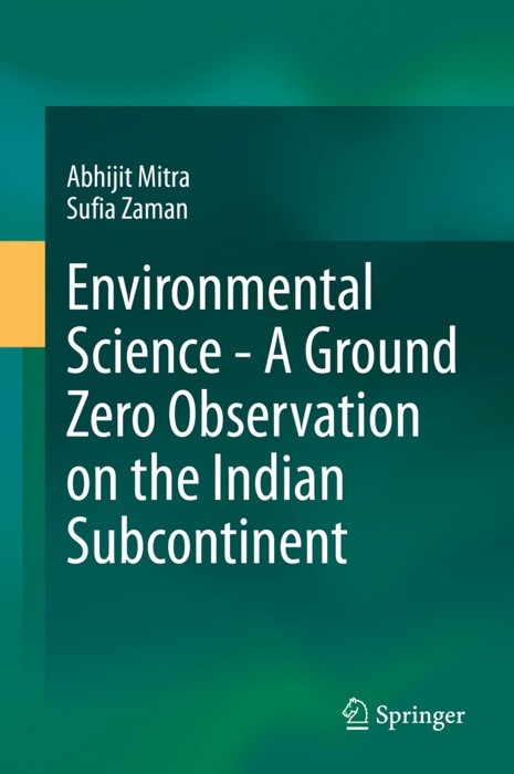 Environmental Science - A Ground Zero Observation on the Indian Subcontinent