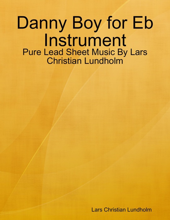 Danny Boy for Eb Instrument - Pure Lead Sheet Music By Lars Christian Lundholm