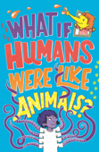 What If Humans Were Like Animals? - Paul Moran
