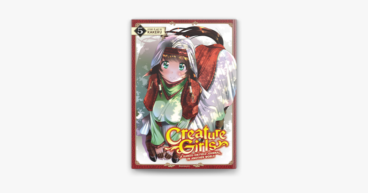 ‎Creature Girls: A Hands-On Field Journal in Another World Vol. 5 on - A Hands-on Field Journal In Another World