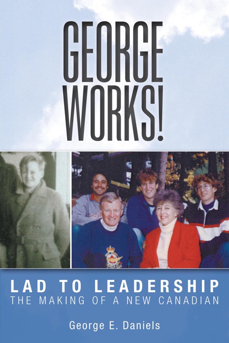 George Works! Lad to Leadership
