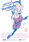 How Heavy Are the Dumbbells You Lift? Vol. 6 - Yabako Sandrovich & MAAM