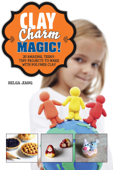 Clay Charm Magic! - Helga Jiang