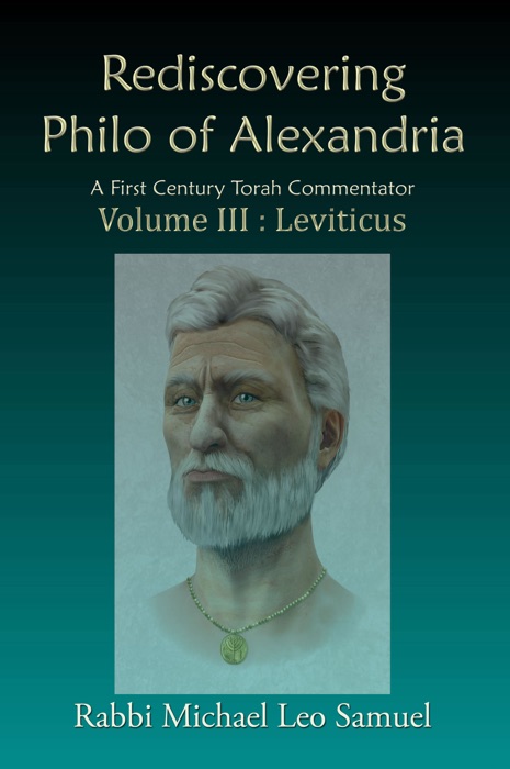 Rediscovering Philo of Alexandria: A First Century Torah Commentator Volume III: Leviticus