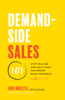 Demand-Side Sales 101 - Bob Moesta, Greg Engle & Jason Fried