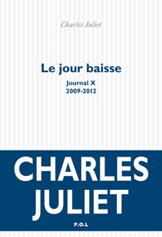 Le jour baisse. Journal X (2009-2012) - Charles Juliet